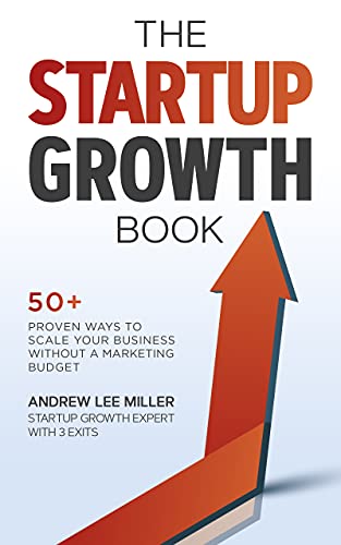 The Startup Growth Book: 50+ Proven Ways to Scale Your Business Without a Marketing Budget - Epub + Converted Pdf